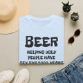 "Beer Helping Ugly People Have Sex for 2000 Years" Funny Unisex T-Shirt