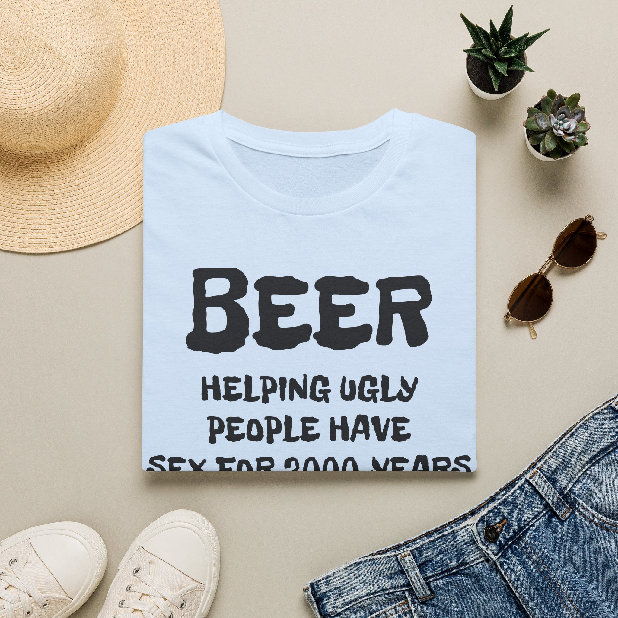 "Beer Helping Ugly People Have Sex for 2000 Years" Funny Unisex T-Shirt