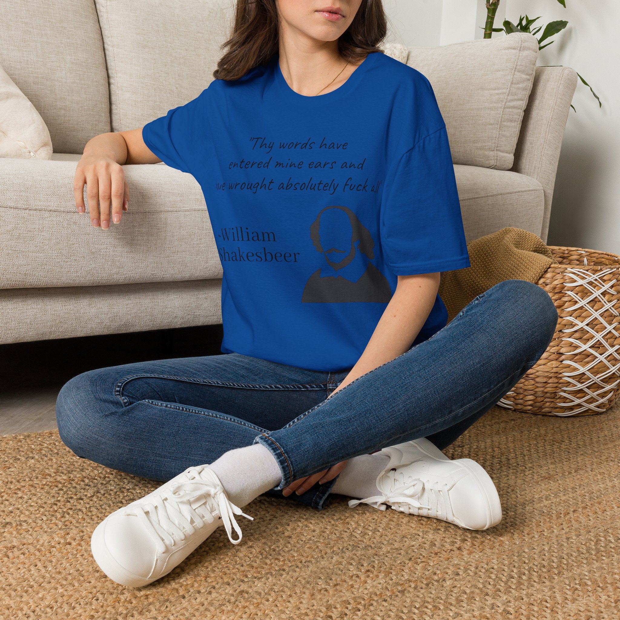 "Thy Words Have Entered Mine Ears..." Shakespeare Funny Unisex T-Shirt
