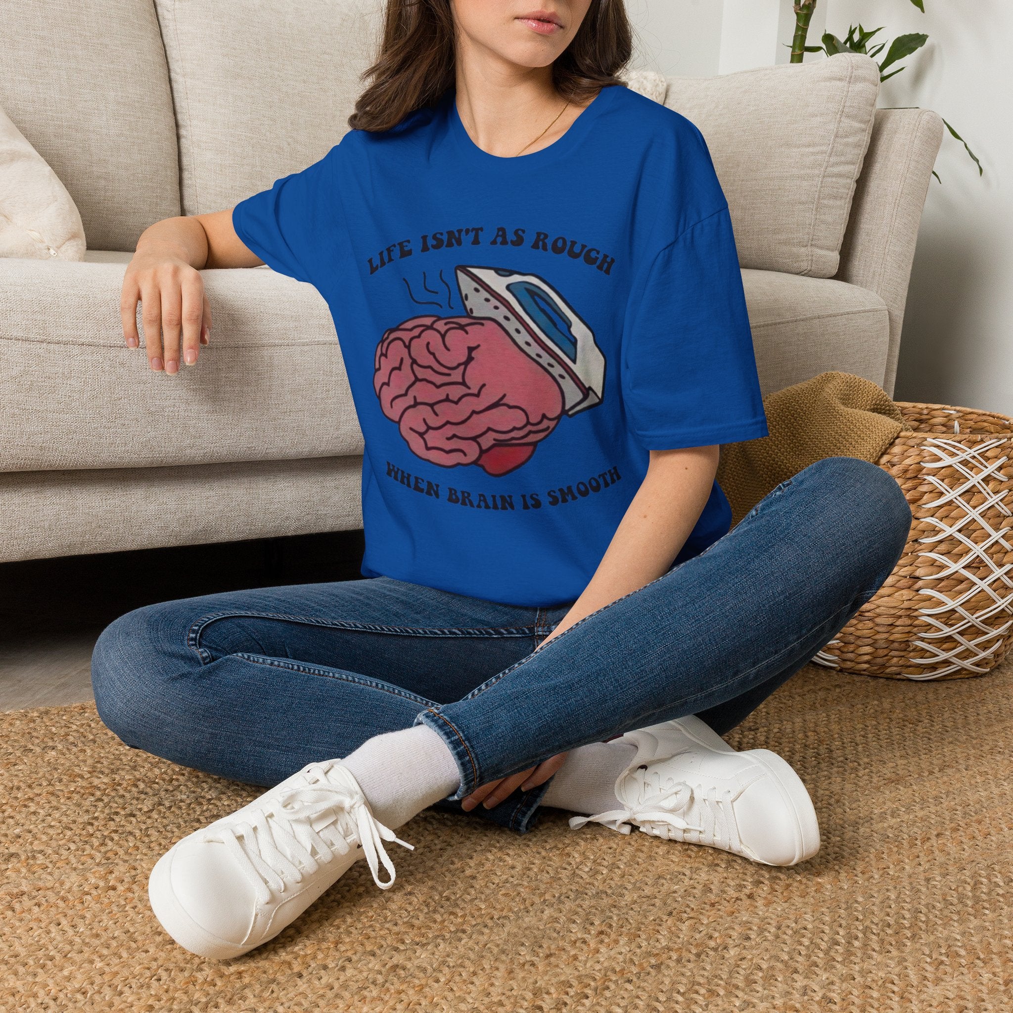 "Life Isn't As Rough When Your Brain Is Smooth" Funny Unisex T-Shirt