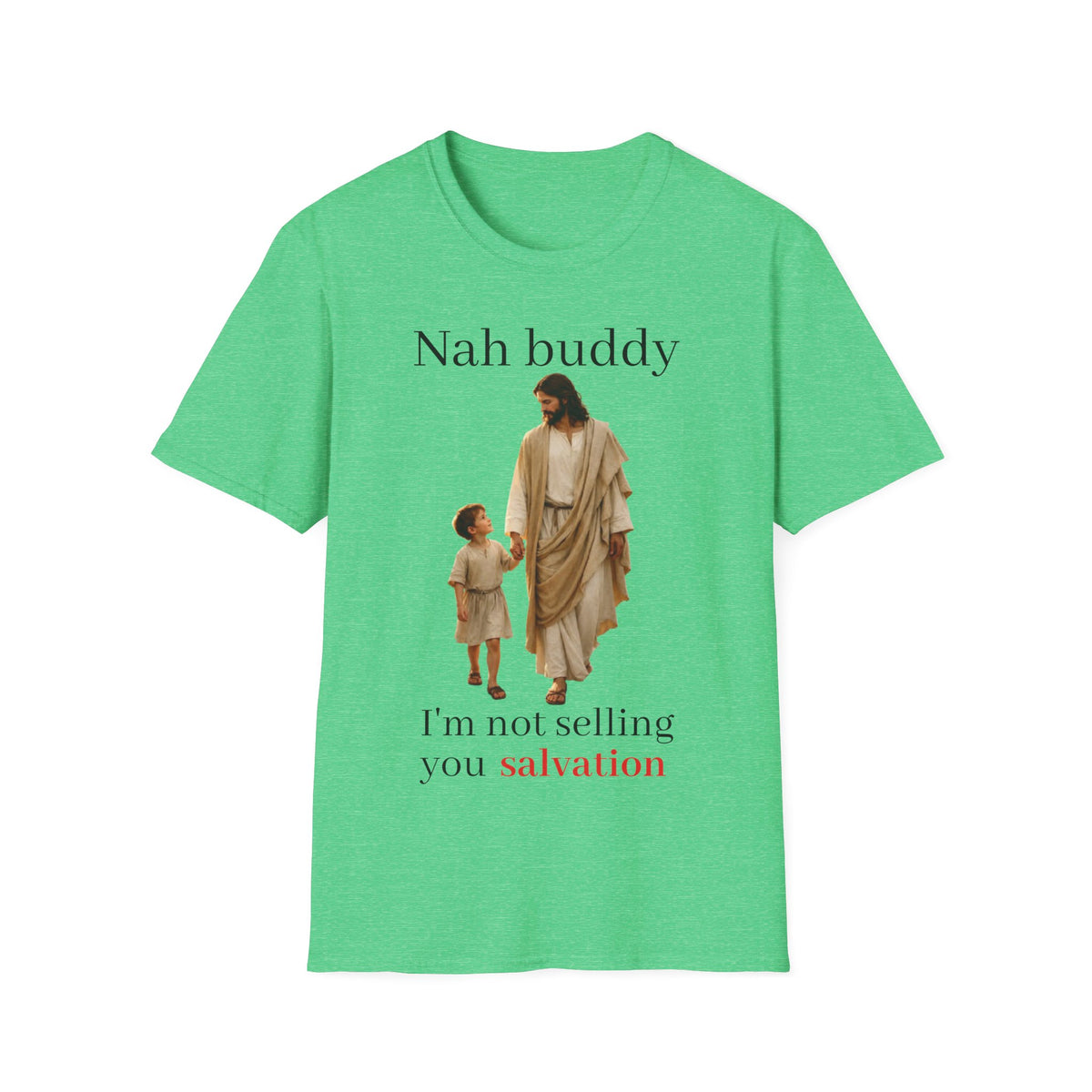 "Nah Buddy" Funny Faith Unisex T-Shirt — OBSIDIAN & CO