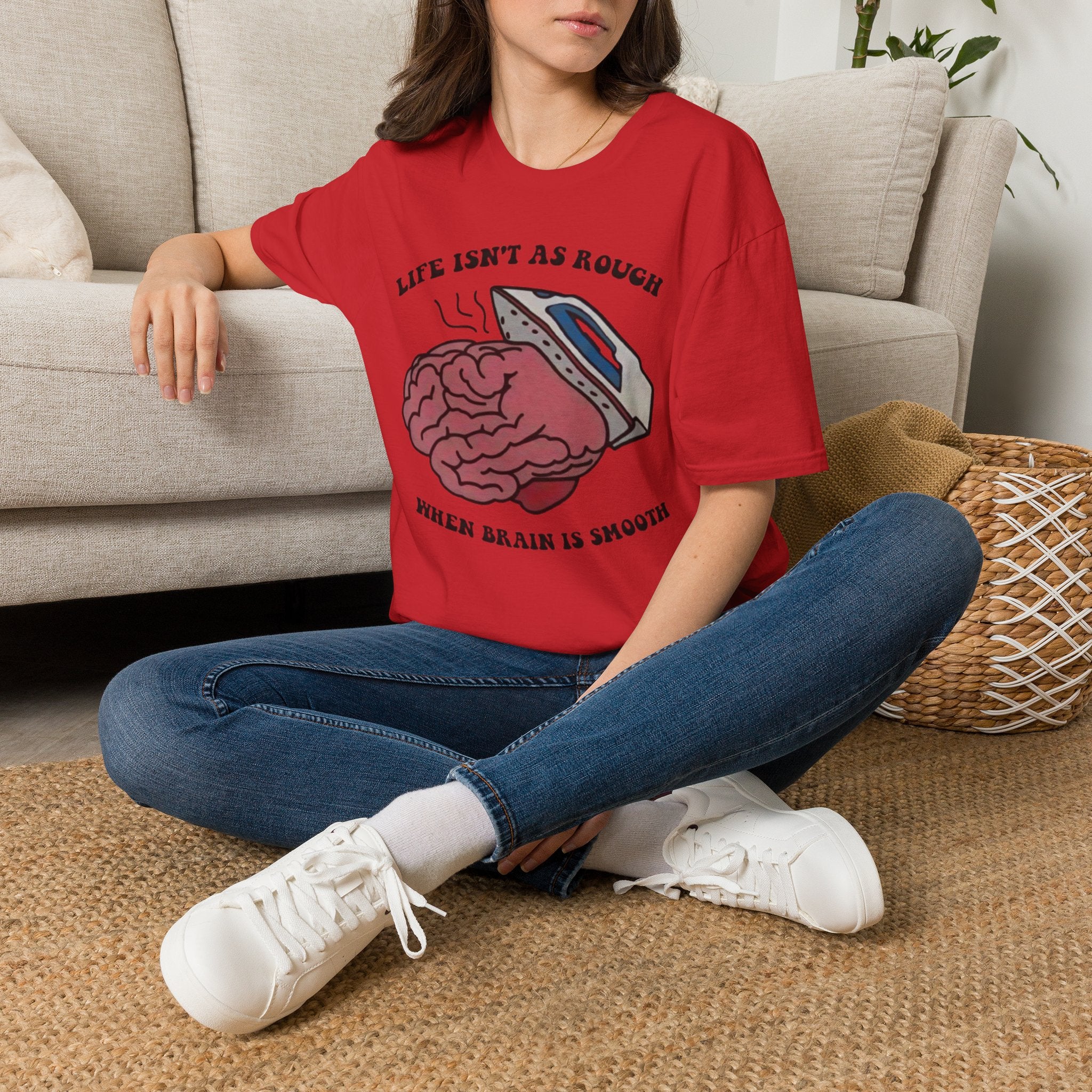 "Life Isn't As Rough When Your Brain Is Smooth" Funny Unisex T-Shirt
