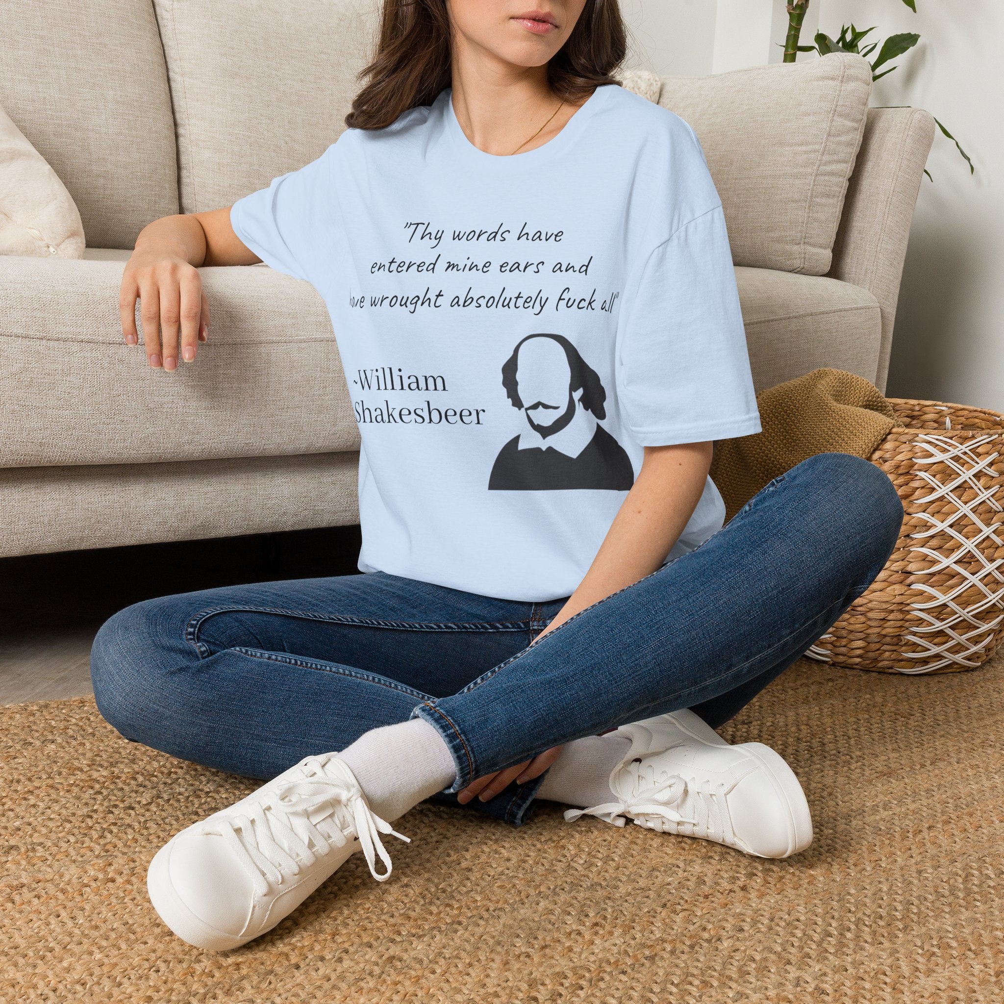 "Thy Words Have Entered Mine Ears..." Shakespeare Funny Unisex T-Shirt