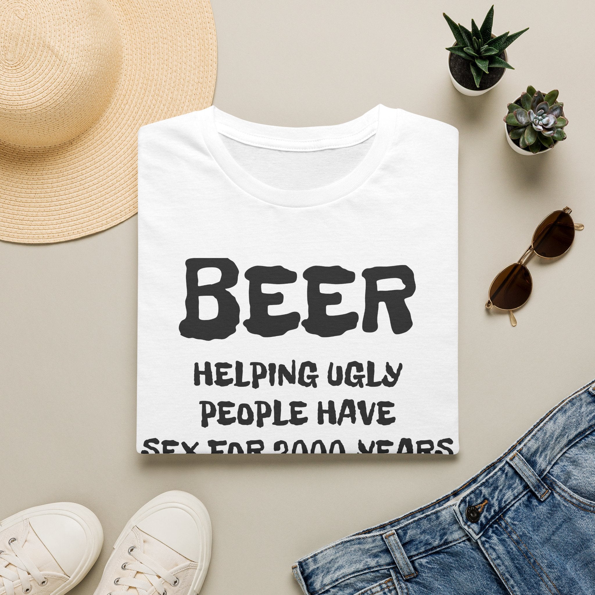 "Beer Helping Ugly People Have Sex for 2000 Years" Funny Unisex T-Shirt