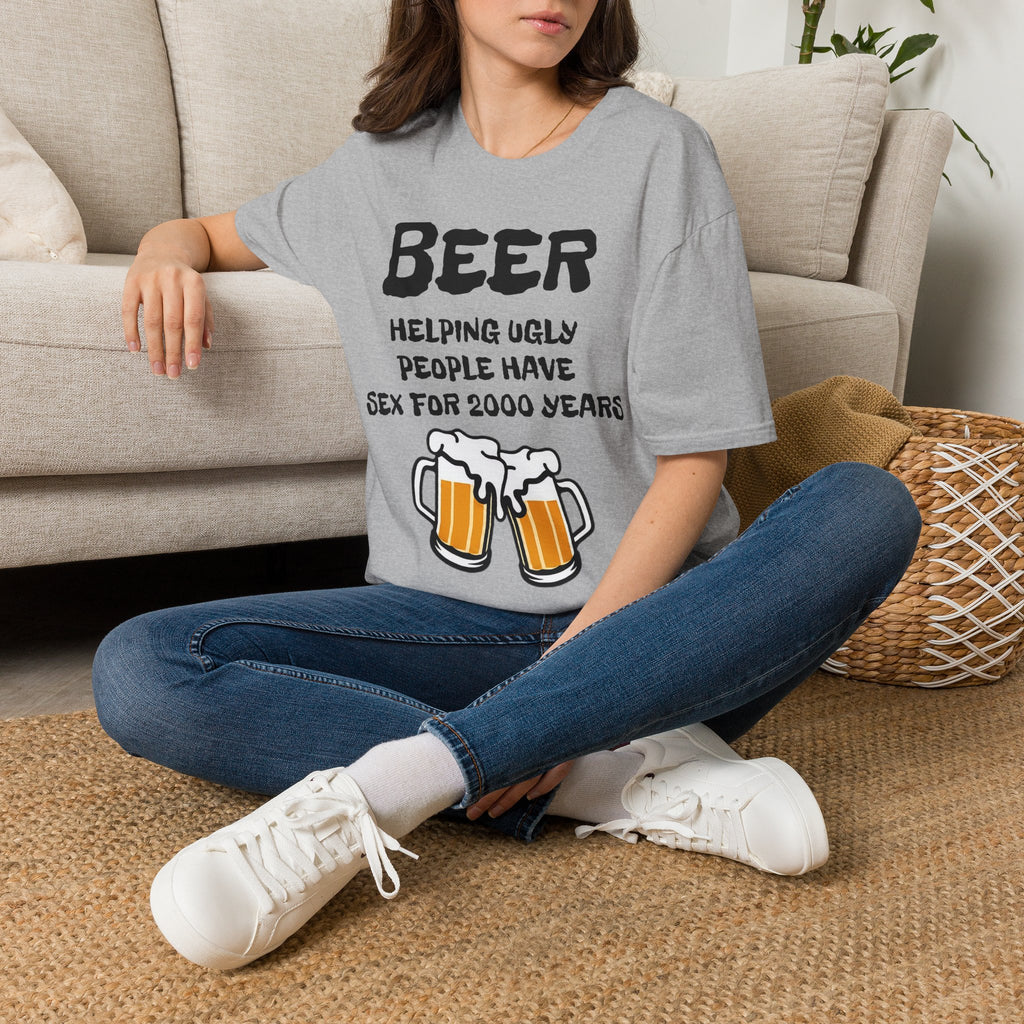 "Beer Helping Ugly People Have Sex for 2000 Years" Funny Unisex T-Shirt