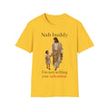 "Nah Buddy" Funny Faith Unisex T-Shirt — OBSIDIAN & CO