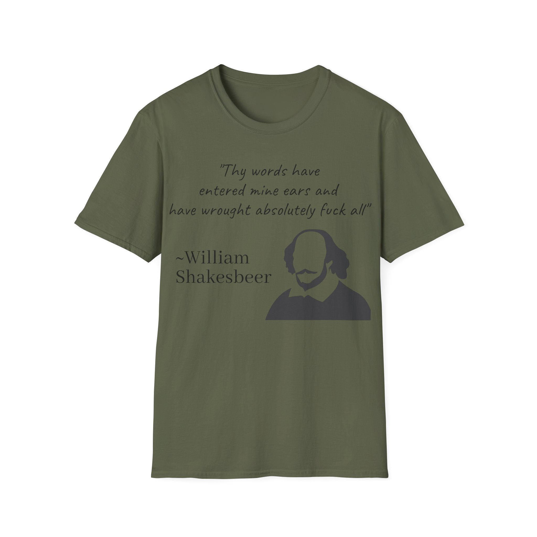 "Thy Words Have Entered Mine Ears..." Shakespeare Funny Unisex T-Shirt