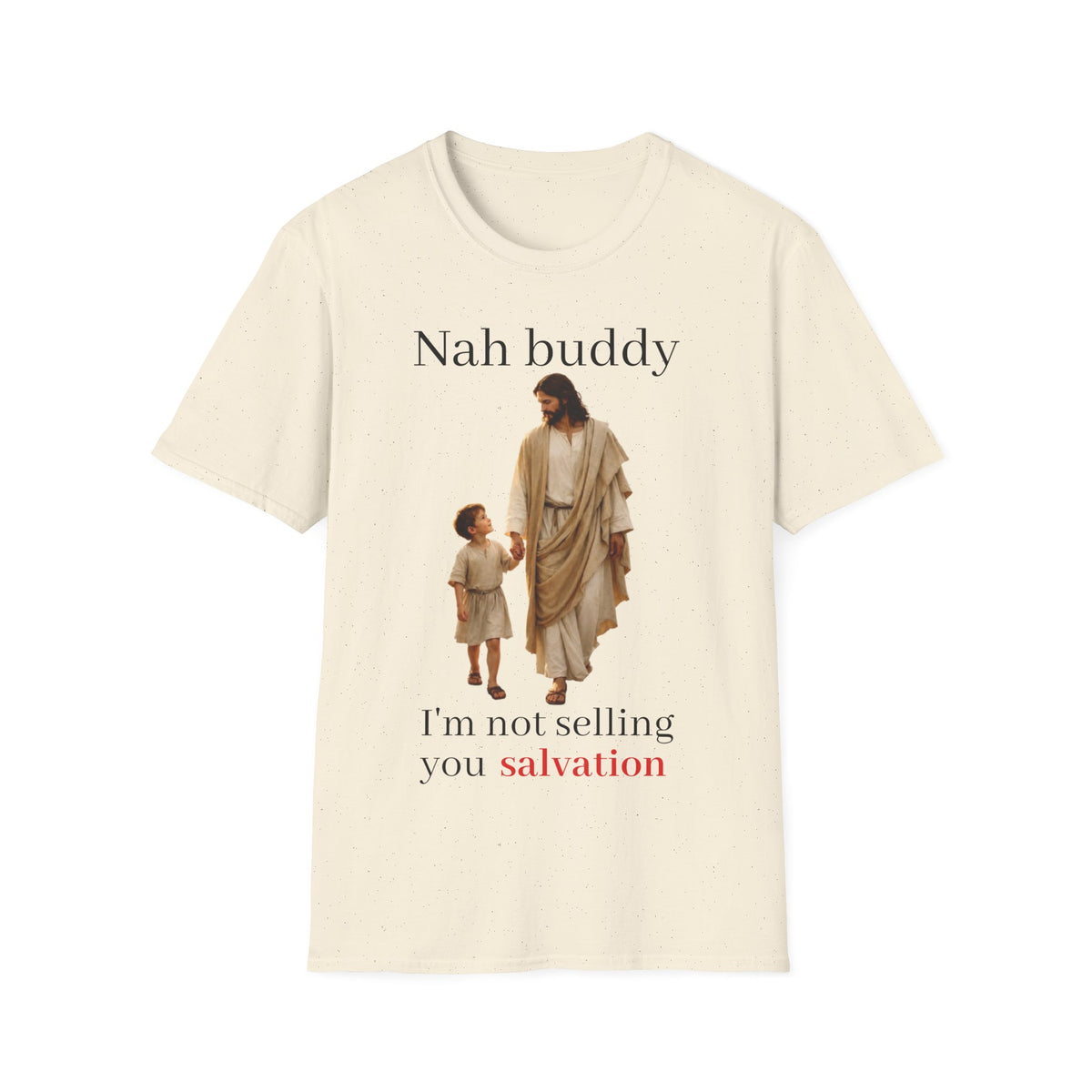 "Nah Buddy" Funny Faith Unisex T-Shirt — OBSIDIAN & CO