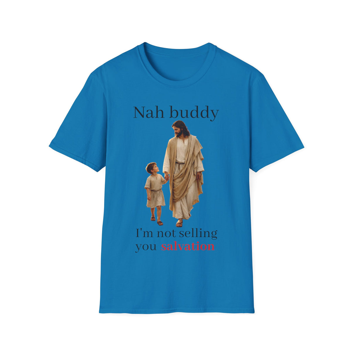 "Nah Buddy" Funny Faith Unisex T-Shirt — OBSIDIAN & CO