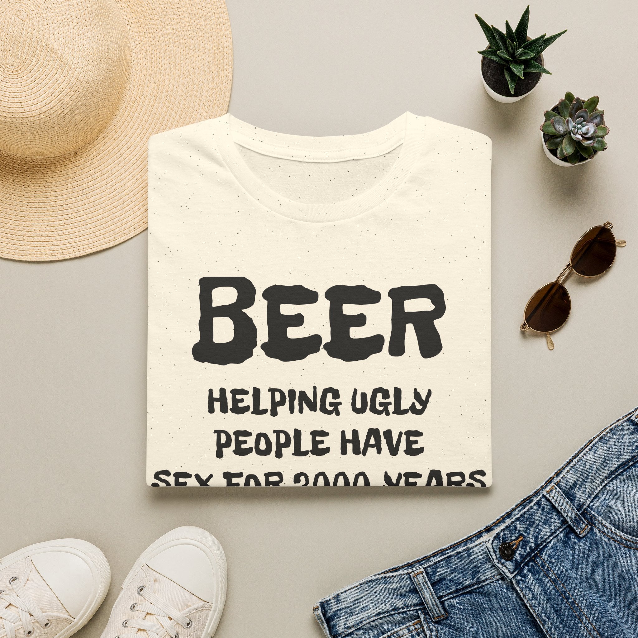 "Beer Helping Ugly People Have Sex for 2000 Years" Funny Unisex T-Shirt
