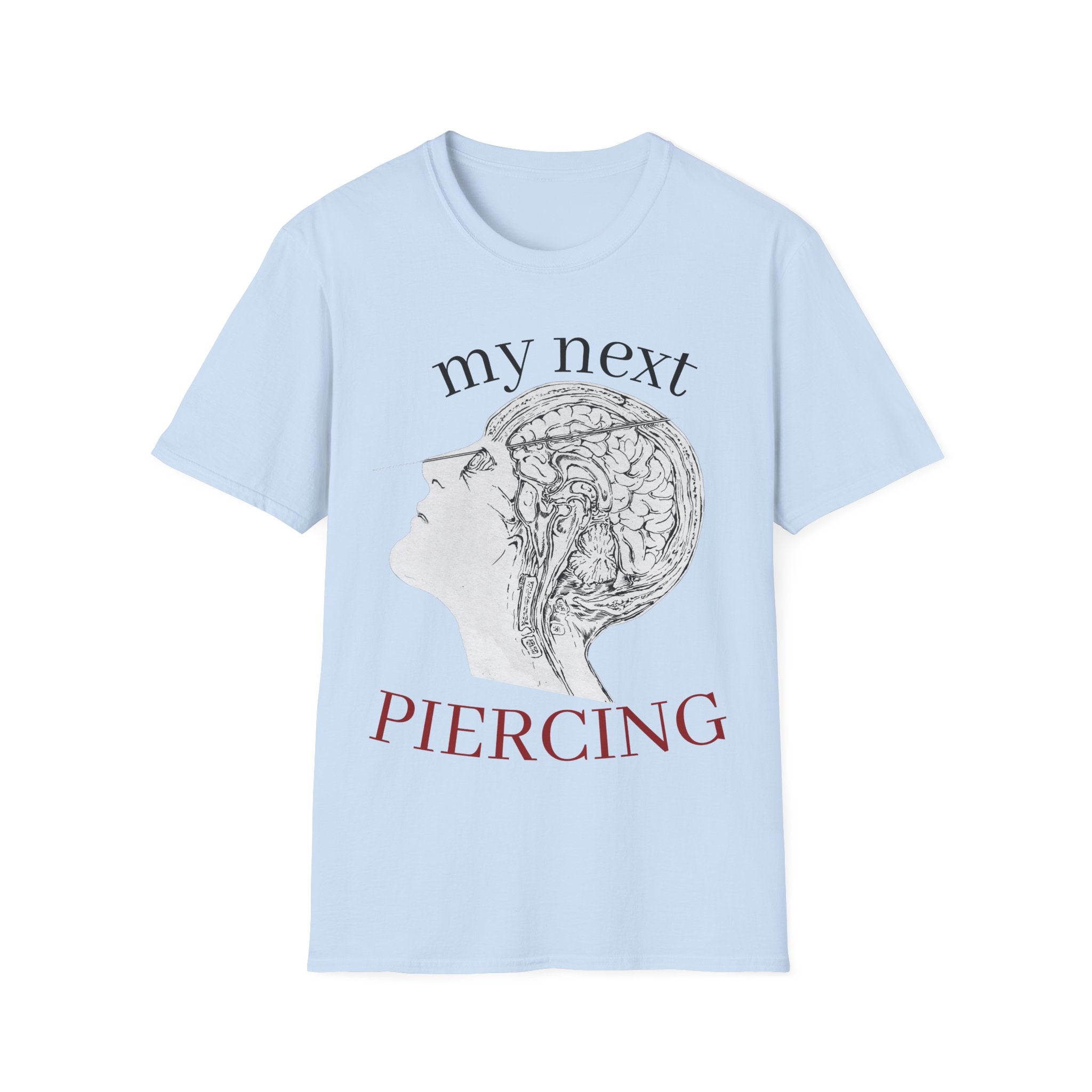 "My Next Piercing" Funny Sarcastic Unisex T-Shirt