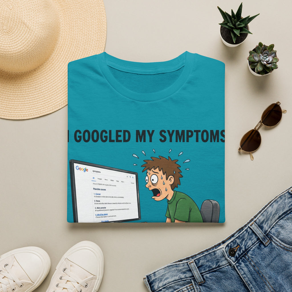 "I Googled My Symptoms" Funny Medical Unisex T-Shirt — OBSIDIAN & CO