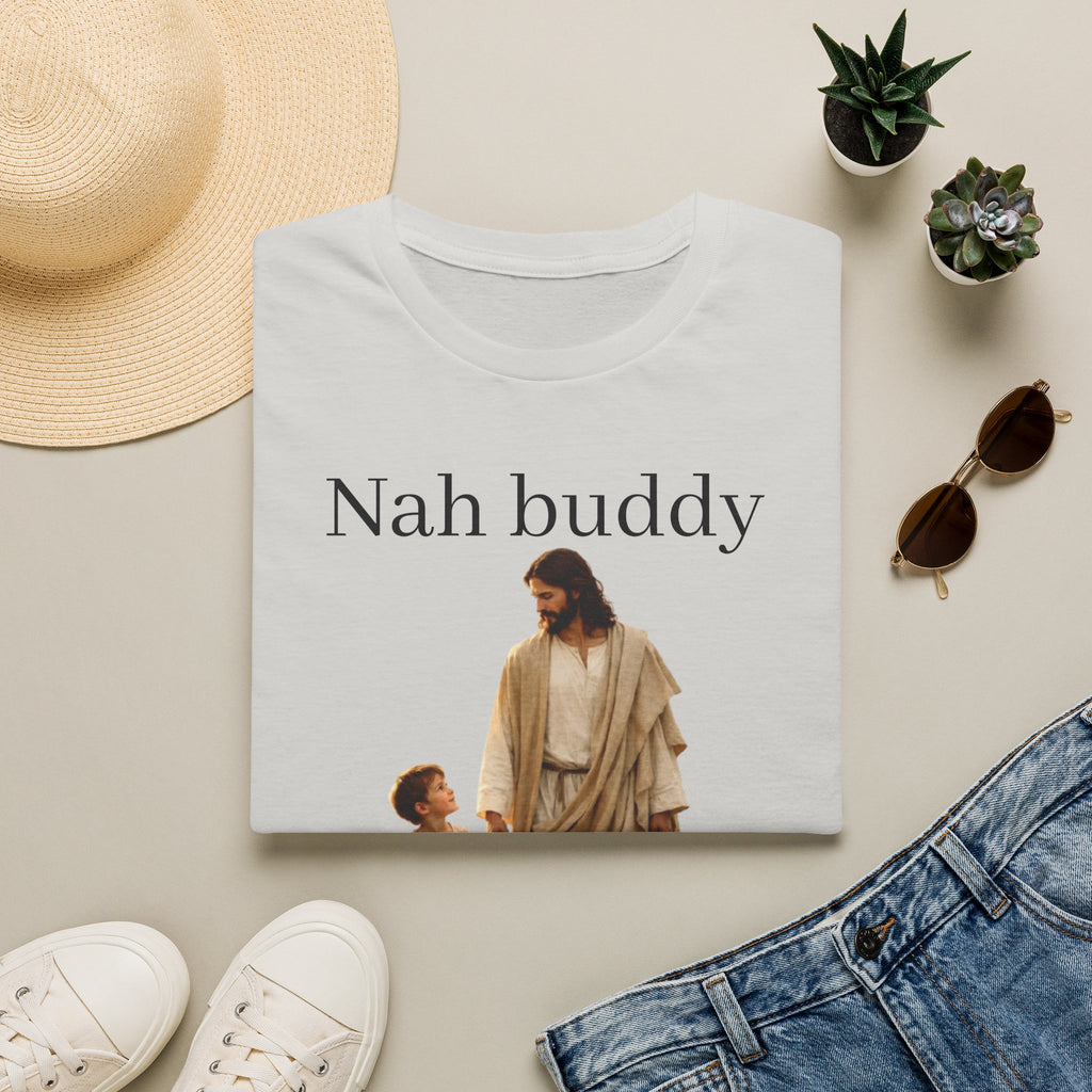 "Nah Buddy" Funny Faith Unisex T-Shirt — OBSIDIAN & CO