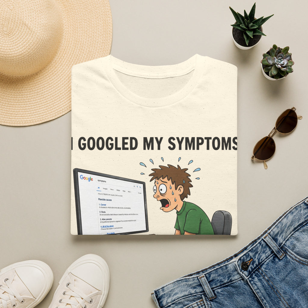 "I Googled My Symptoms" Funny Medical Unisex T-Shirt — OBSIDIAN & CO