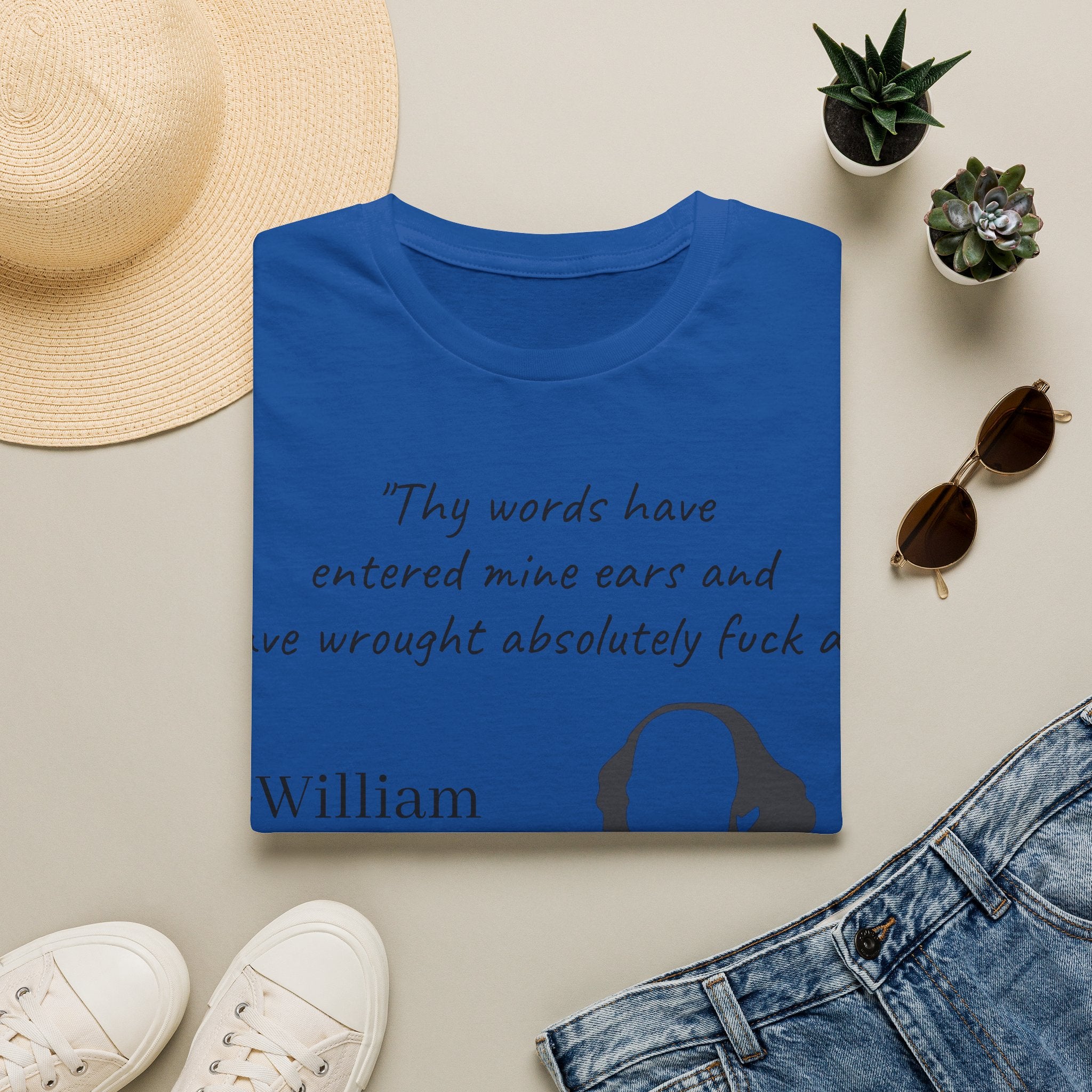 "Thy Words Have Entered Mine Ears..." Shakespeare Funny Unisex T-Shirt