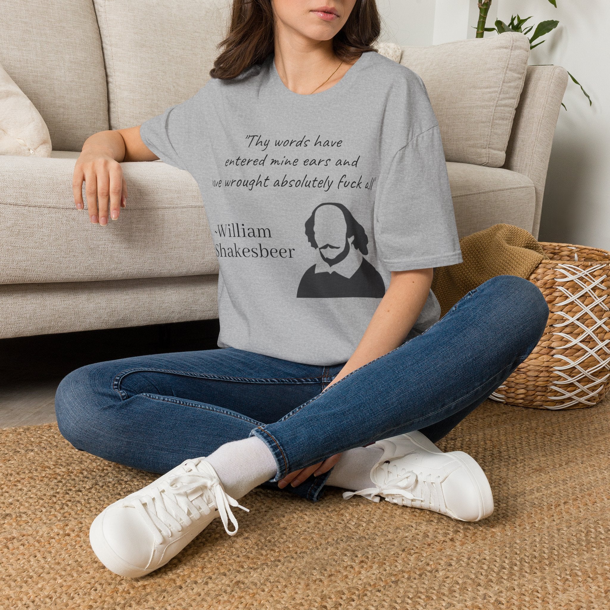 "Thy Words Have Entered Mine Ears..." Shakespeare Funny Unisex T-Shirt