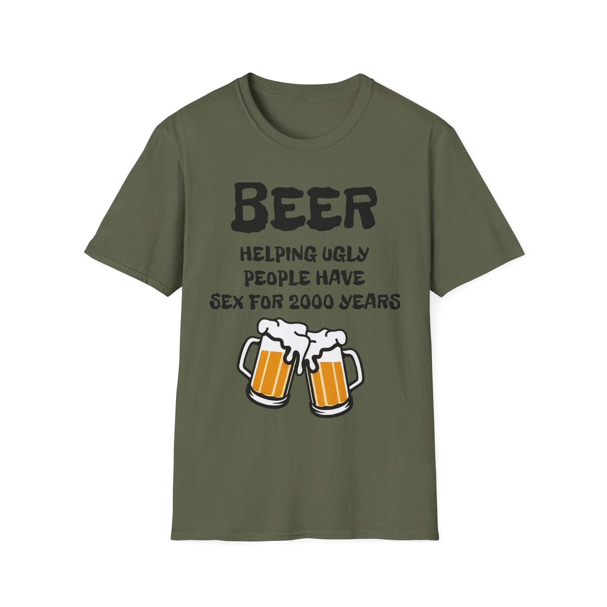 "Beer Helping Ugly People Have Sex for 2000 Years" Funny Unisex T-Shirt