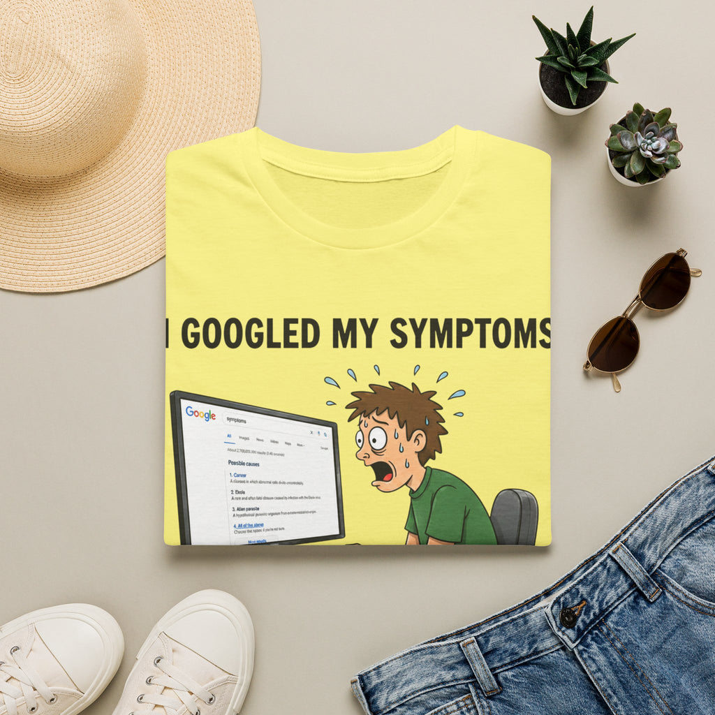 "I Googled My Symptoms" Funny Medical Unisex T-Shirt — OBSIDIAN & CO