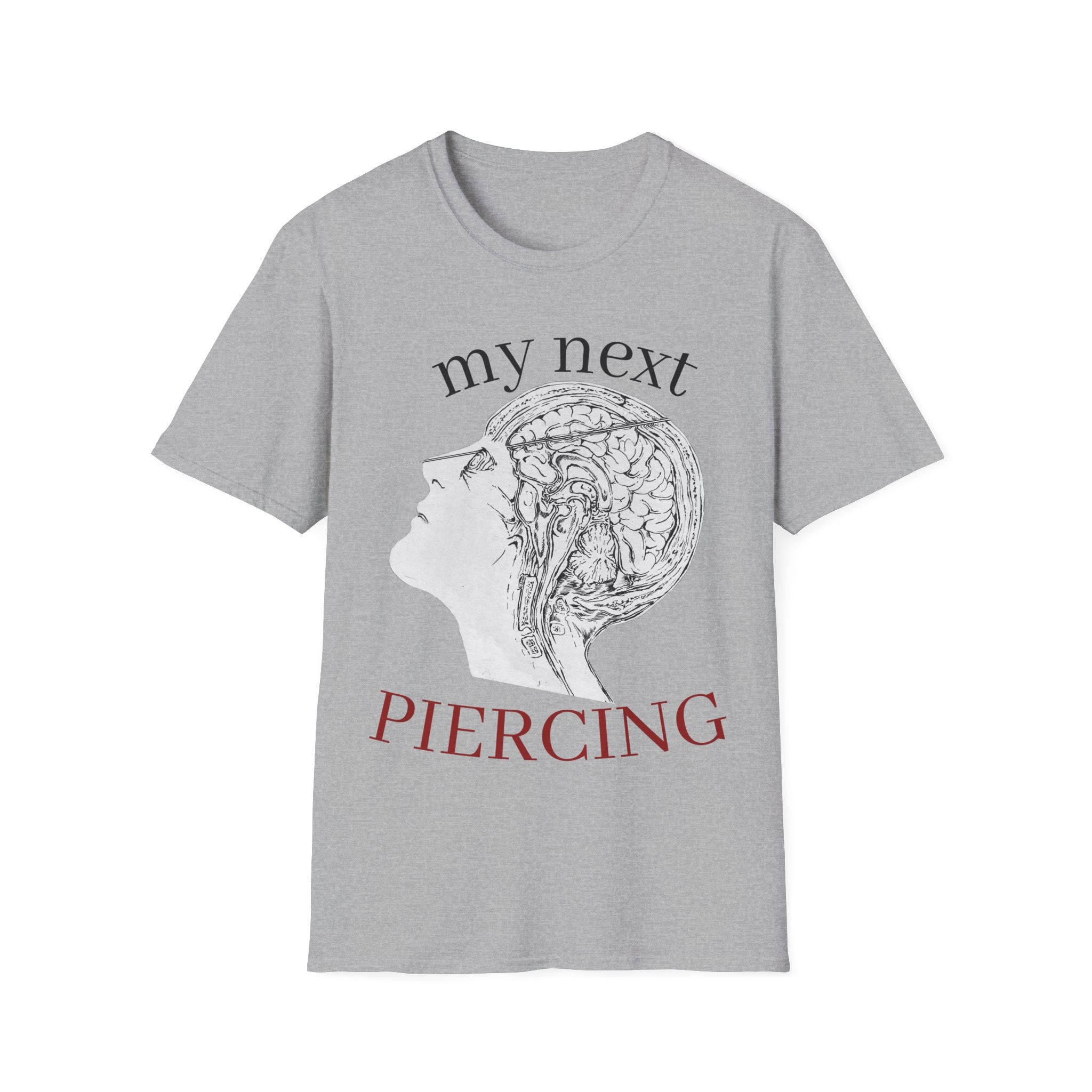 "My Next Piercing" Funny Sarcastic Unisex T-Shirt