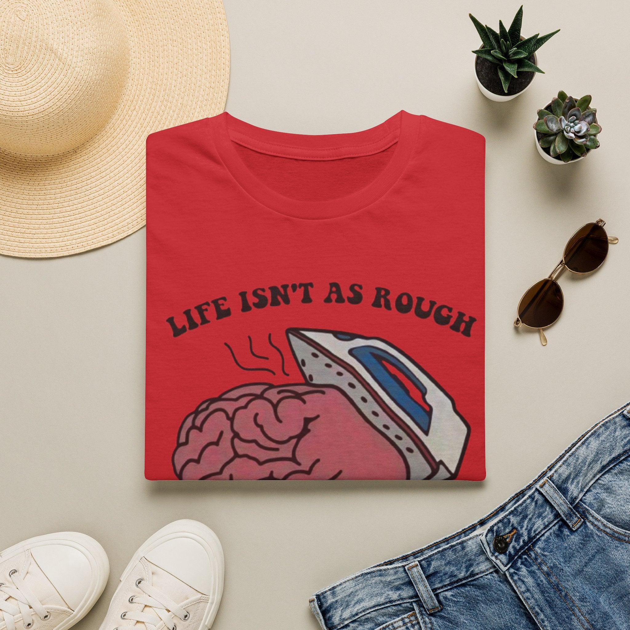 "Life Isn't As Rough When Your Brain Is Smooth" Funny Unisex T-Shirt