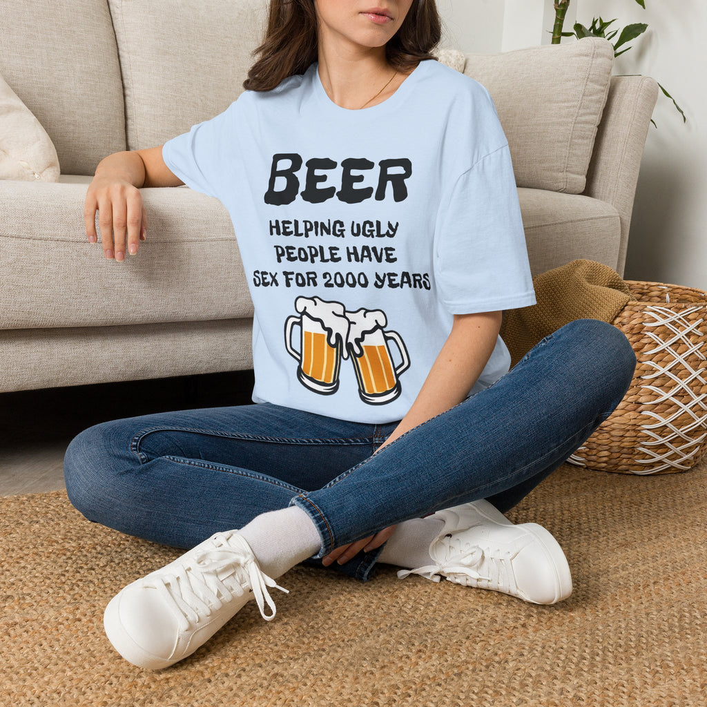 "Beer Helping Ugly People Have Sex for 2000 Years" Funny Unisex T-Shirt