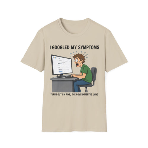 "I Googled My Symptoms" Funny Medical Unisex T-Shirt — OBSIDIAN & CO