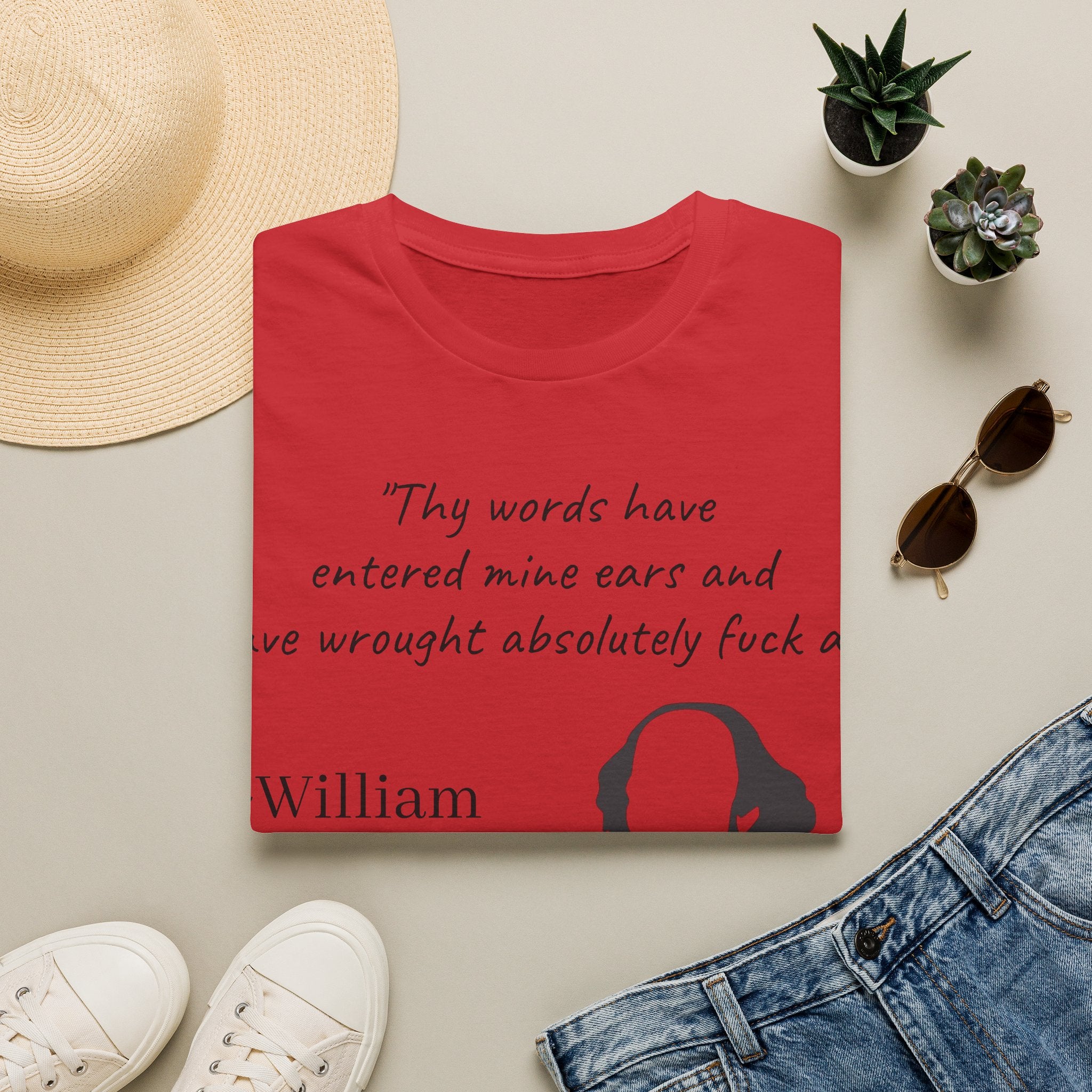 "Thy Words Have Entered Mine Ears..." Shakespeare Funny Unisex T-Shirt