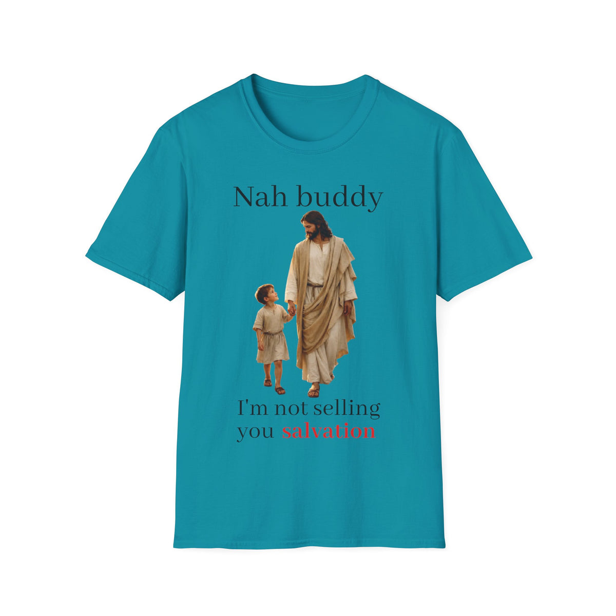 "Nah Buddy" Funny Faith Unisex T-Shirt — OBSIDIAN & CO