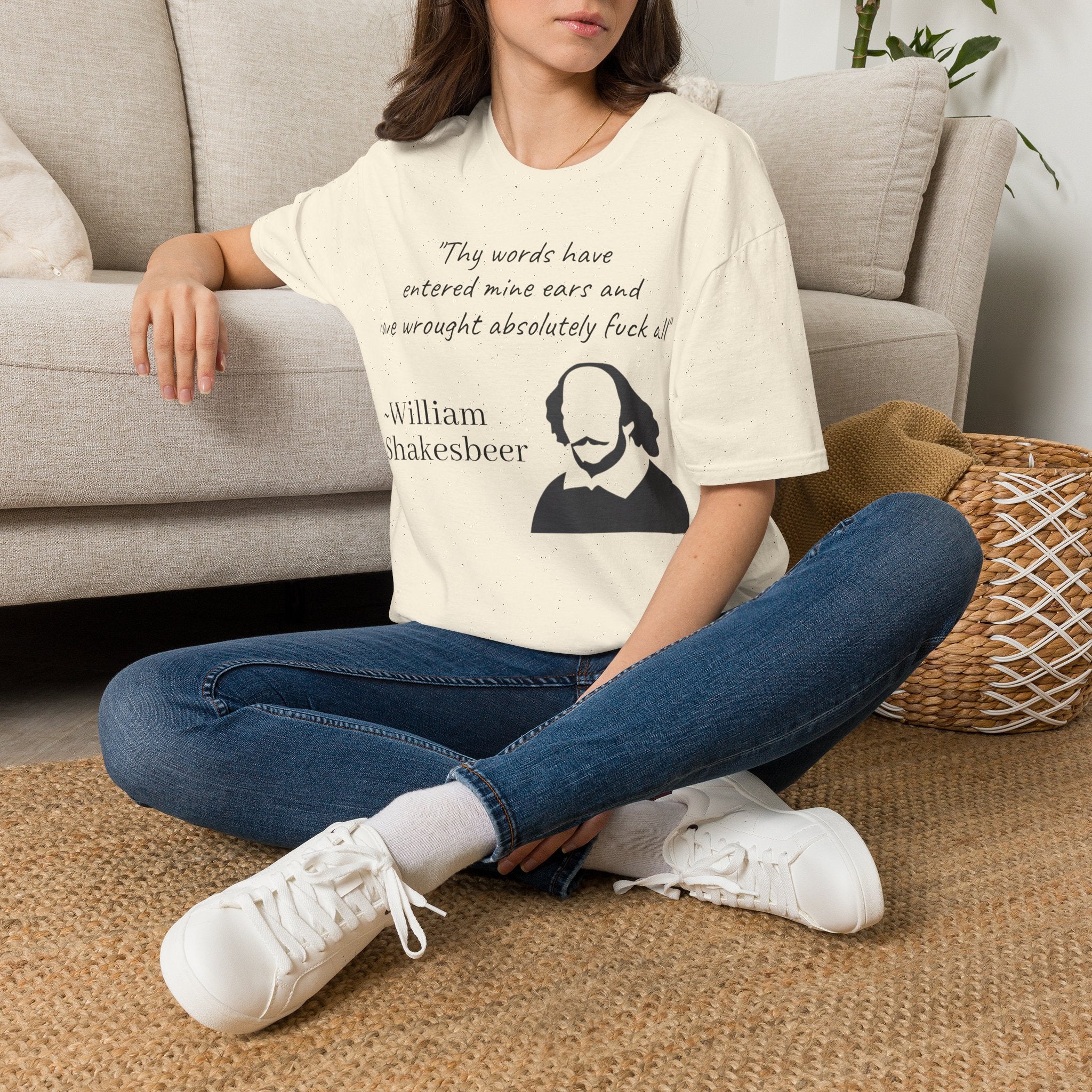 "Thy Words Have Entered Mine Ears..." Shakespeare Funny Unisex T-Shirt