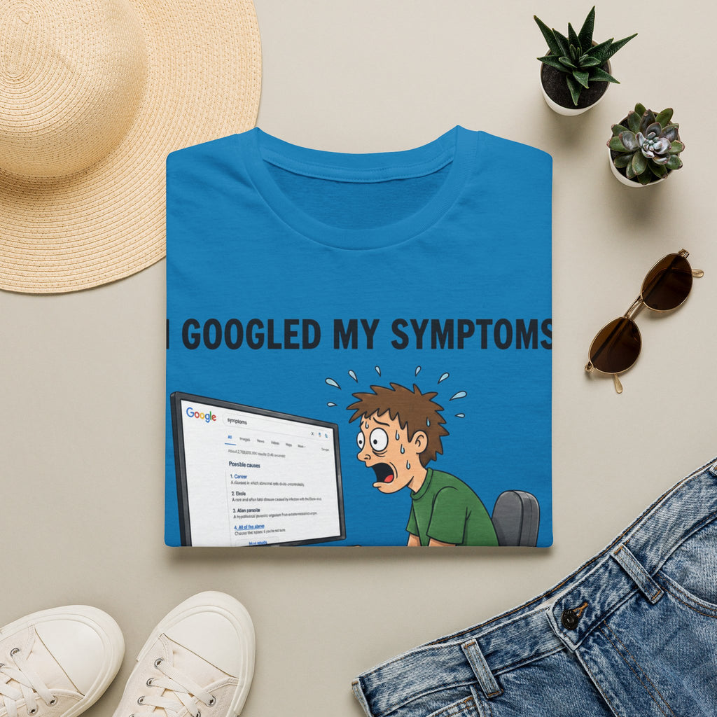 "I Googled My Symptoms" Funny Medical Unisex T-Shirt — OBSIDIAN & CO