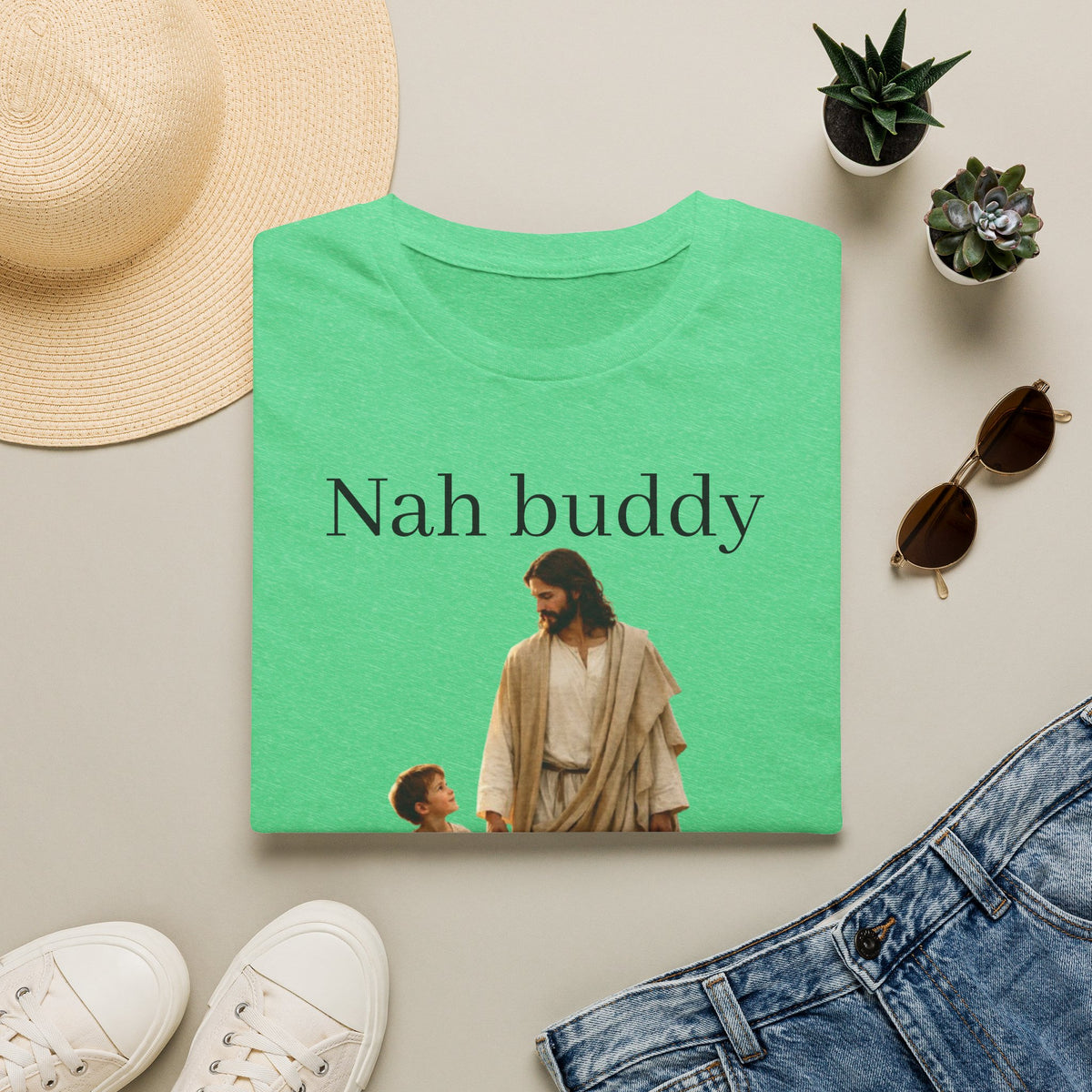 "Nah Buddy" Funny Faith Unisex T-Shirt — OBSIDIAN & CO