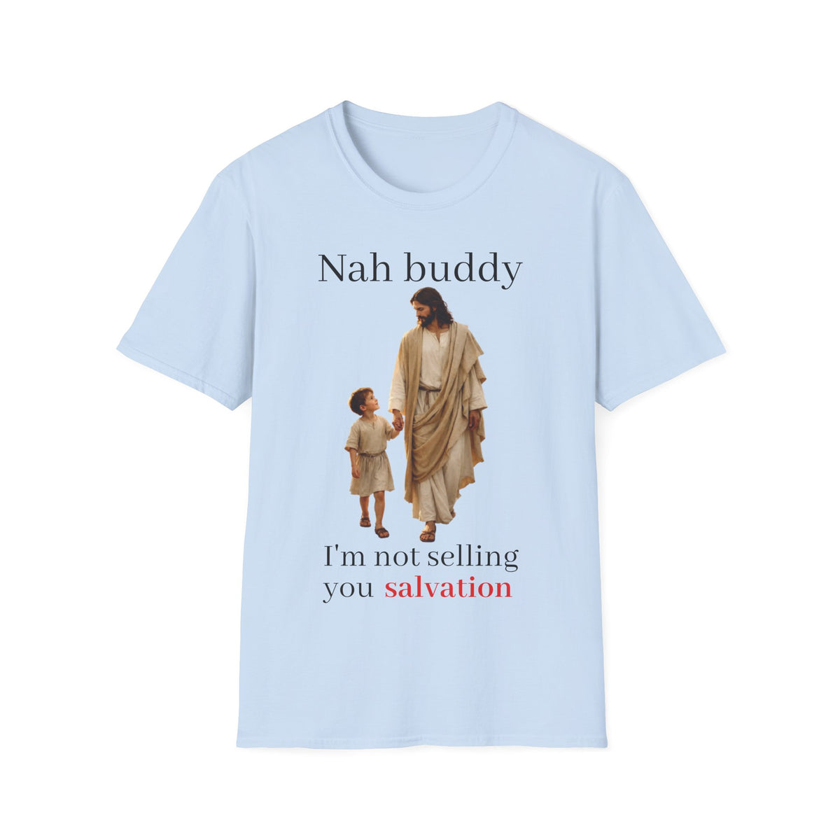 "Nah Buddy" Funny Faith Unisex T-Shirt — OBSIDIAN & CO